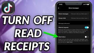 How To Turn Off Read Receipts On TikTok