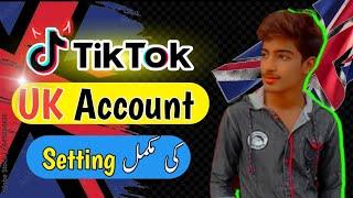 Uk & USA Tiktok Account complete Settings  | Uk Tiktok Account in Pakistan | TikTok for you settings