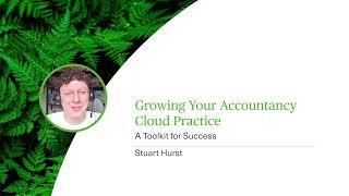 Growing Your Accountancy Cloud Practice - A Toolkit for Success - Webinar