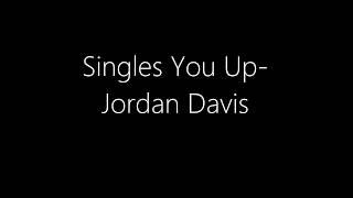 Singles You Up - Jordan Davis (lyrics)