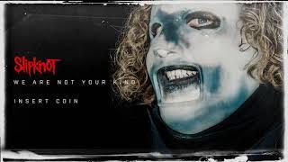 Slipknot - Insert Coin (Audio)