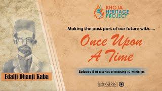 Once Upon A Time | Khoja Heritage Project - Episode 8