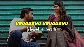 URUGUDHU URUGUDHU (Slowed + Reverb) SONG | ACE | JUSTIN PRABHAKARAN | VibeWithJami |