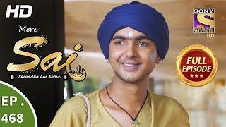 Mere Sai - Ep 468 - Full Episode - 10th July, 2019