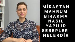 MİRASÇILIKTAN  ÇIKARMA SEBEPLERİ NELERDİR, NASIL YAPILIR  | Avukat Aysel Aba Kesici |