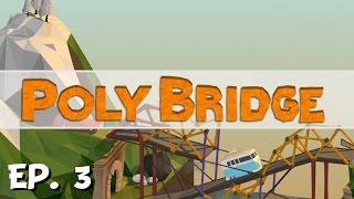 Poly Bridge - Ep. 3 - The Golden Gate! - Let's Play - Preview