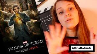 #DicaDoFinde - Punho de Ferro (Iron Fist) | Fernanda Schmidt