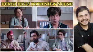 Dunki Ielts Interview Scene Reaction | SRK's and Friends Ielts Interview Scene