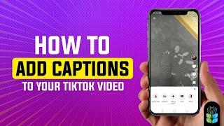 How to Add Captions to Your TikTok Video in Seconds!