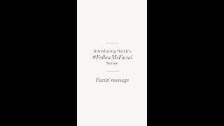 Sarah Chapman Skinesis | #FollowMeFacial - Facial Massage