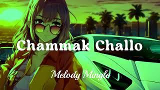 Chammak Challo - Slowed & Reverbed - Melody Mingle