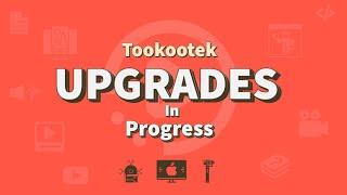 Tookootek | Multiple Upgrades In Progress - Please Stand By