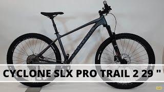 Огляд велосипеда CYCLONE SLX PRO TRAIL 2 29"(2022)