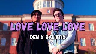 DEN, Balistix - Love Love Love (Official Music Video)