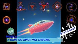 A NAVE DO AMOR VAI CHEGAR