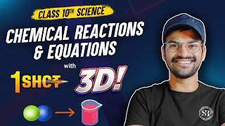 Chemical Reactions and Equations ONE SHOT  | Class 10 Science Chemistry Chapter 1 | Shobhit Nirwan