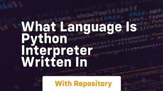 what language is python interpreter written in