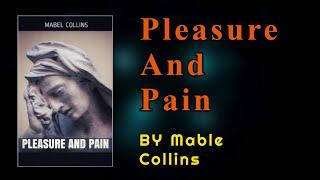 Pleasure and Pain. By Mabel Collins. Full Audiobook.