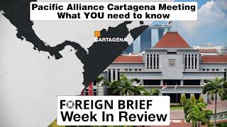 Pacific Alliance Trade - YOU should know - Foreign Brief Week in Review