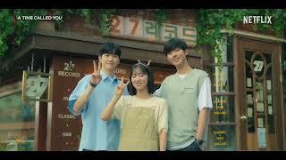 A Time Called You (2023) Lovely Netflix K-Drama Dorama Series Trailer (eng sub)