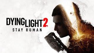 Dying Light 2 #1 Ну посмотрим