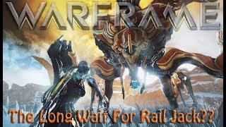 Warframe - The Long Wait For Rail Jack?