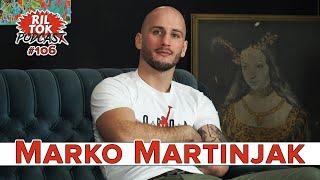 Ril Tok Podcast #106 - Marko Martinjak