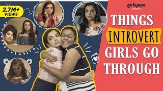 Things Introvert Girls Go Through feat. Ahsaas Channa | Girliyapa's ChickiLeaks