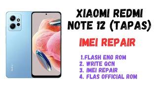 Xiaomi redmi note 12 (tapas) Imei Repair /eng rom /flash official rom