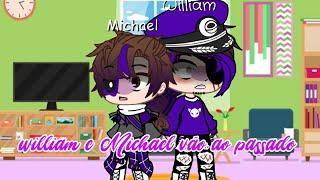 william e Michael vão ao passado {my au}ler descrição