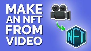 How to Make an NFT Out of a Video