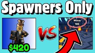 Spawners Only (WAVE 100 CHALLENGE) | Toilet Tower Defense