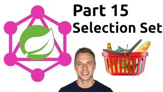 Spring Boot GraphQL Tutorial #15 - SelectionSet