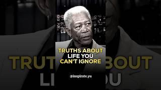5 Truths About Life You Can’t Ignore — Morgan Freeman #Facts
