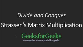 Strassen’s Matrix Multiplication | Divide and Conquer | GeeksforGeeks