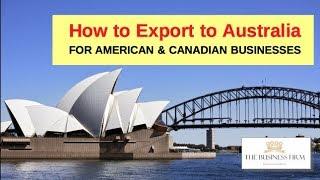 How to Export to Australia - Best Way for American & Canadian Business to Sell to Australia