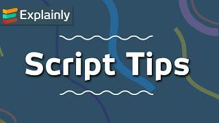 Script Writing Tips for Explainer Videos | Explainly's Bytes