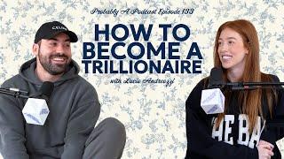 Ep 133: How to Be A Trillionaire feat. Lucio Andreozzi - Probably A Podcast Full Episode