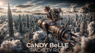 Candy Belle - Rackety Ride • Extended Version •