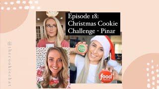Episode 18: Christmas Cookie Challenge- Pinar