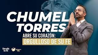 Entrevista exclusiva a Chumel Torres: 'Dios me dijo, sigue adelante'