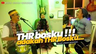 ADAKAH THR Bosku !!! - Musisi Jenaka Makasssar ( Official Music Video )