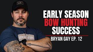 How To Be More Successful Bow Hunting Whitetail Early Season | Ep 12