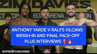 ANTHONY YARDE V RALFS VILCANS  Weigh-in and Final Face-off plus interviews 