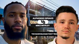 The Nashville Bar Fight Trial| Alphonso Speaks vs Mike Mosley