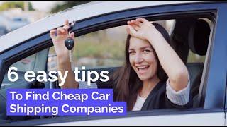 Top 6 Cheap Car Shipping Tips