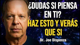 Haz Esto y Sentirás Claramente Cuando Él Piensa en Ti | Técnica Cuántica de Joe Dispenza