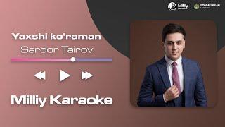 Sardor Tairov - Yaxshi ko'raman | Milliy Karaoke