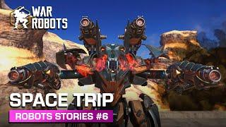 WAR ROBOTS STORIES #6 | Space Trip