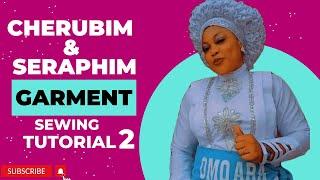 HOW TO SEW A CHERUBIM AND SERAPHIM GARMENT || SEWING TUTORIAL PT 2